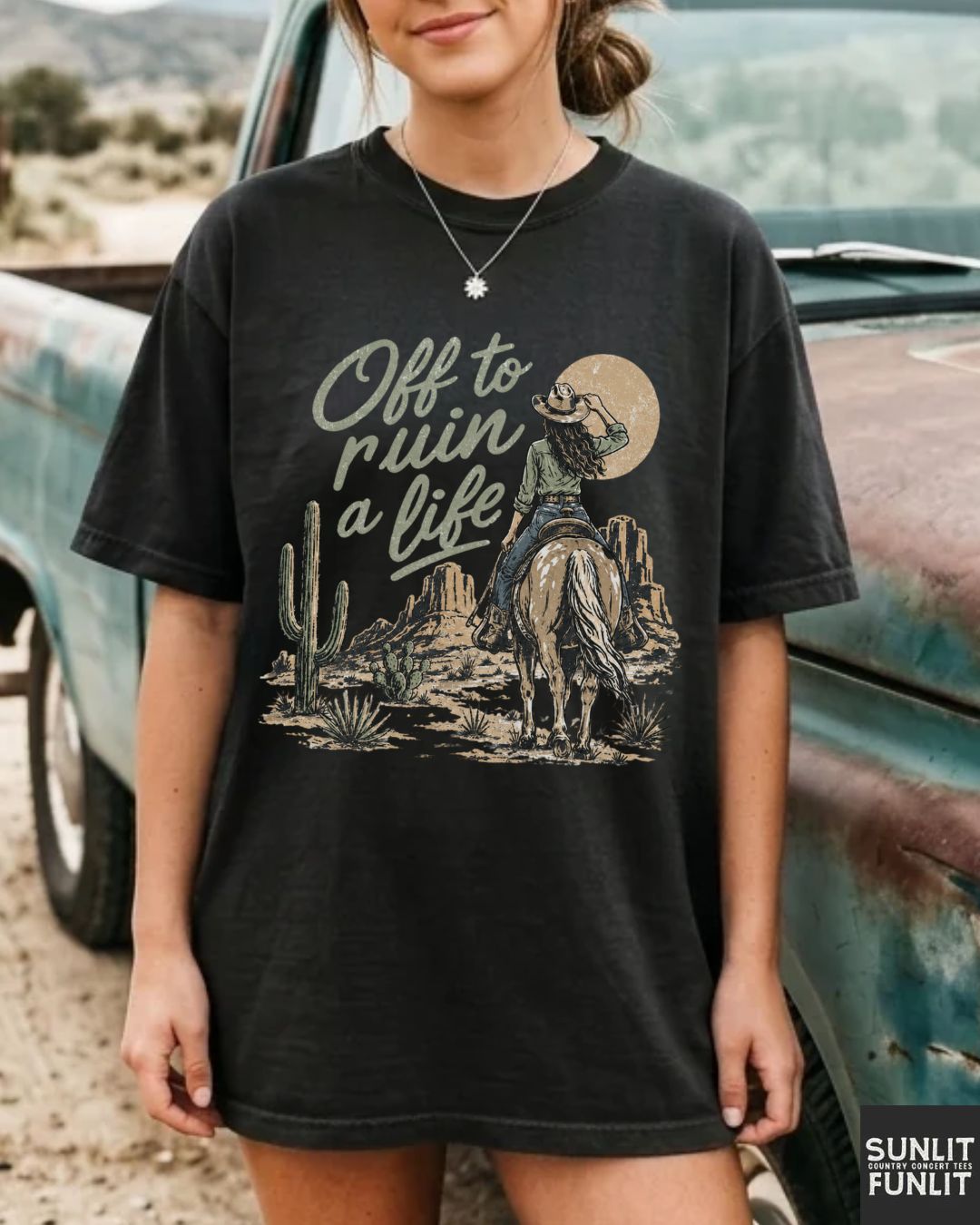 Off To Ruin A Life Cowgirl Shirt