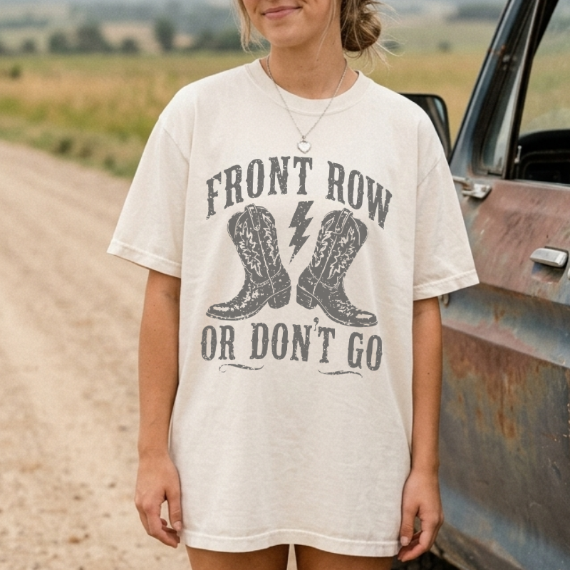 Front Row Or Don't Go T-Shirt