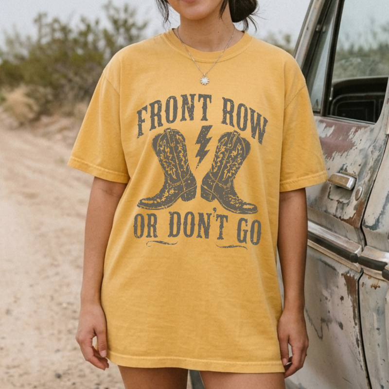 Front Row Or Don't Go T-Shirt