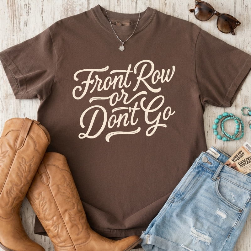 Front Row or Don't Go Script Tee