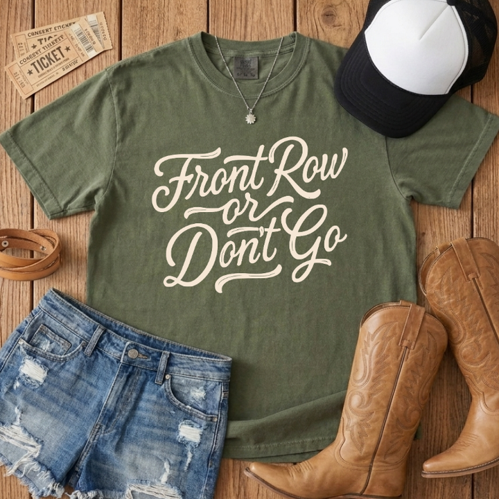 Front Row or Don't Go Script Tee