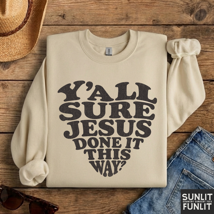 Jesus Done It This Way Sweatshirt