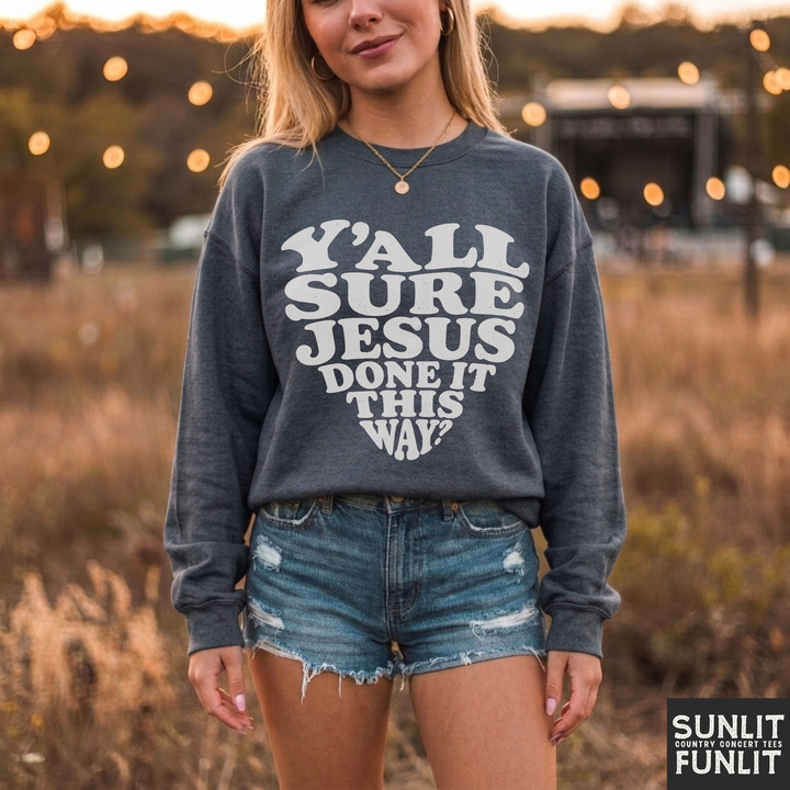 Jesus Done It This Way Sweatshirt