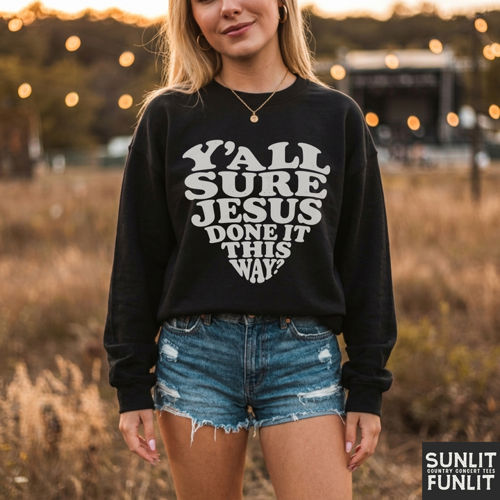 Jesus Done It This Way Sweatshirt