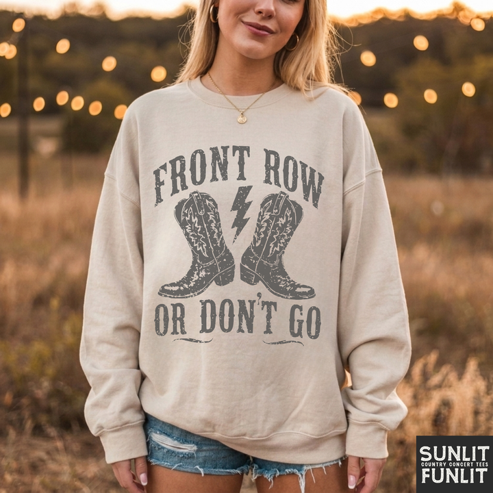 Front Row or Don't Go Crewneck Sweatshirt