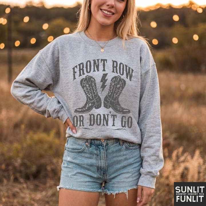 Front Row or Don't Go Crewneck Sweatshirt