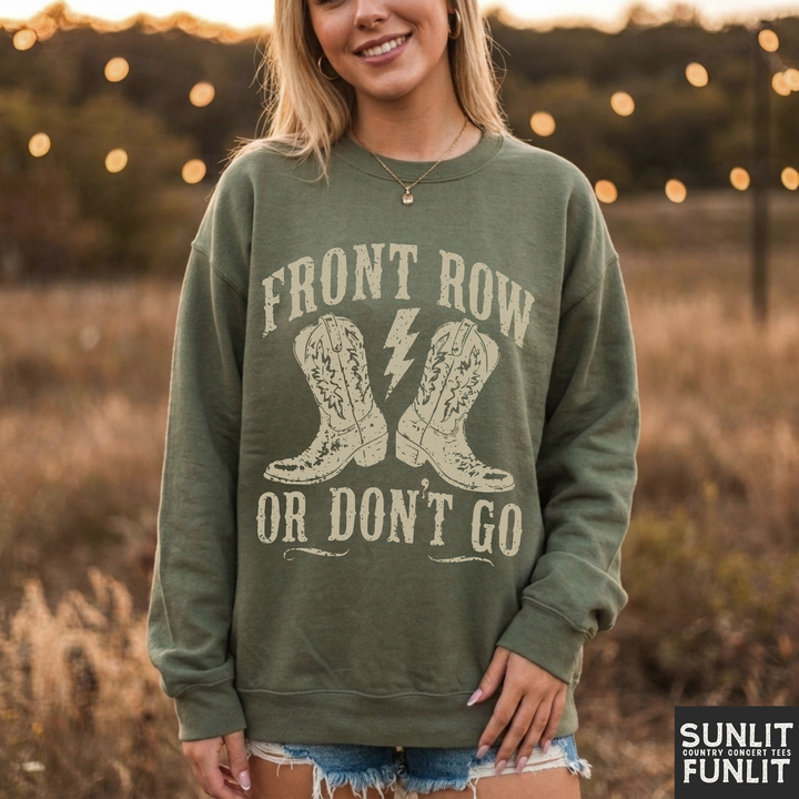 Front Row or Don't Go Crewneck Sweatshirt