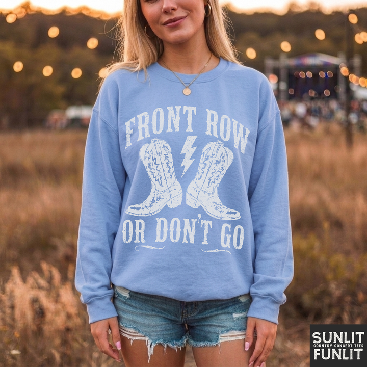 Front Row or Don't Go Crewneck Sweatshirt