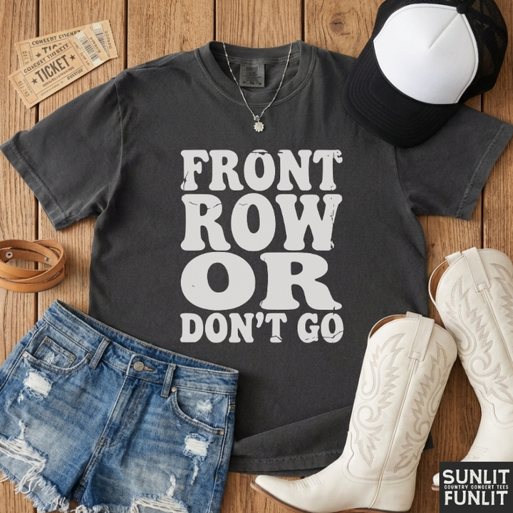 Front Row or Don't Go Retro Tee