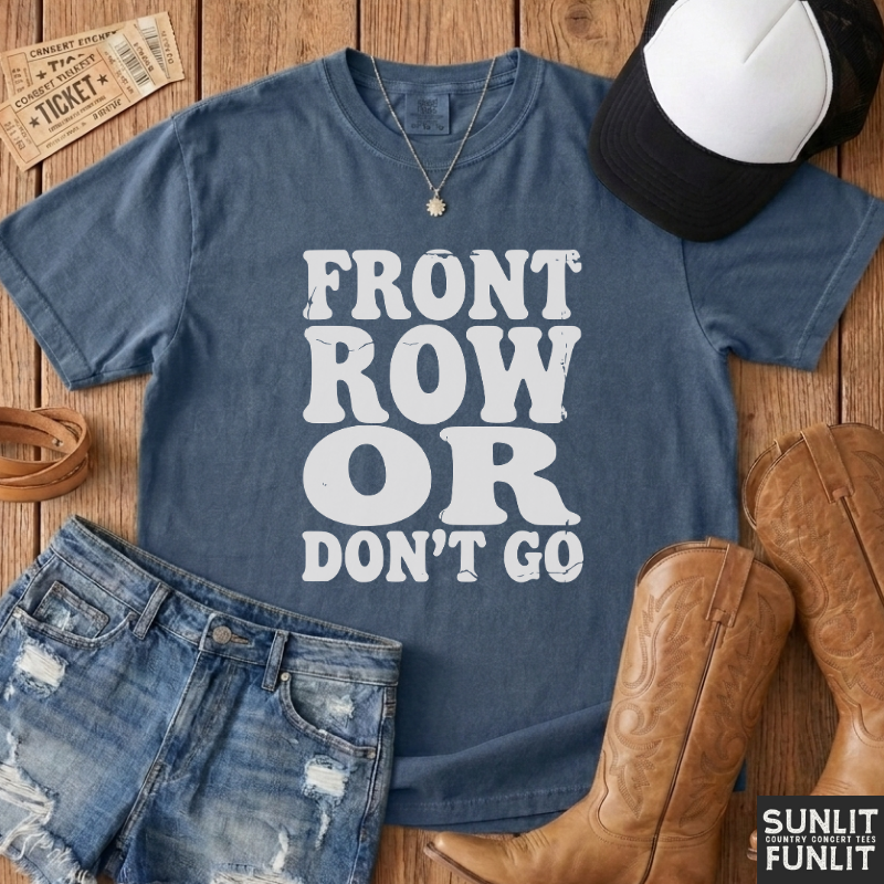 Front Row or Don't Go Retro Tee