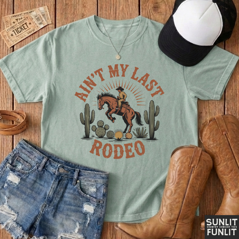 Ain't My Last Rodeo Tee