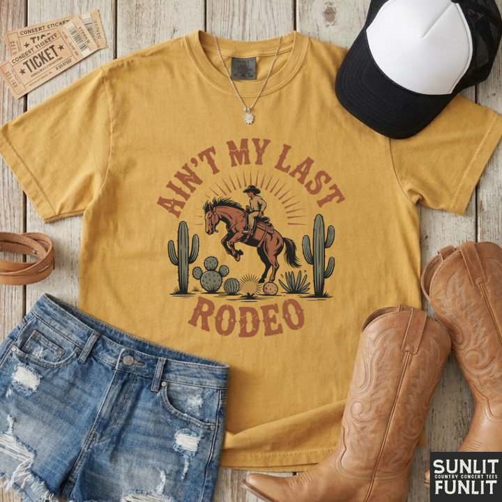 Ain't My Last Rodeo Tee