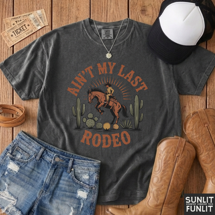 Ain't My Last Rodeo Tee