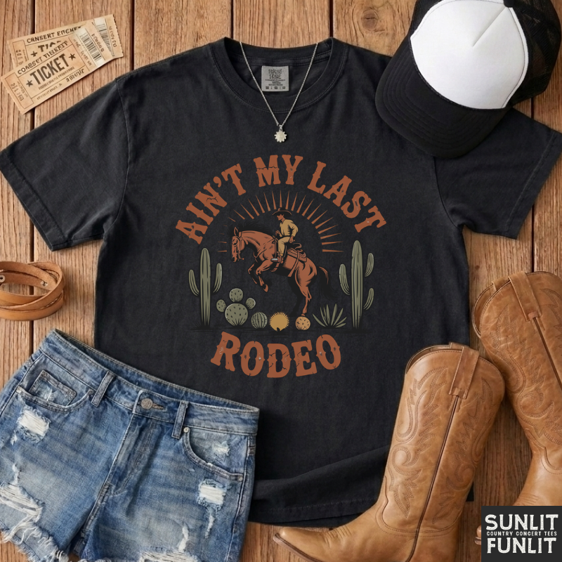 Ain't My Last Rodeo Tee