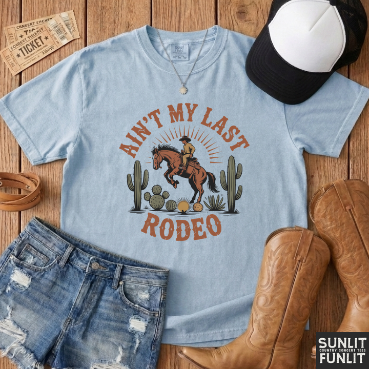 Ain't My Last Rodeo Tee
