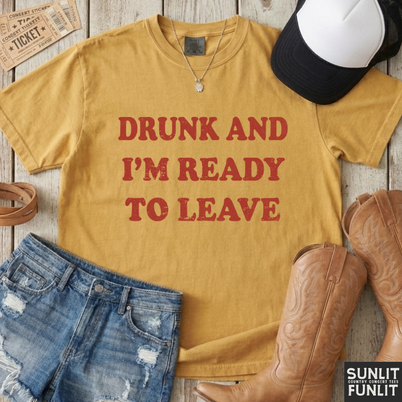 Drunk Ready to Leave T-Shirt