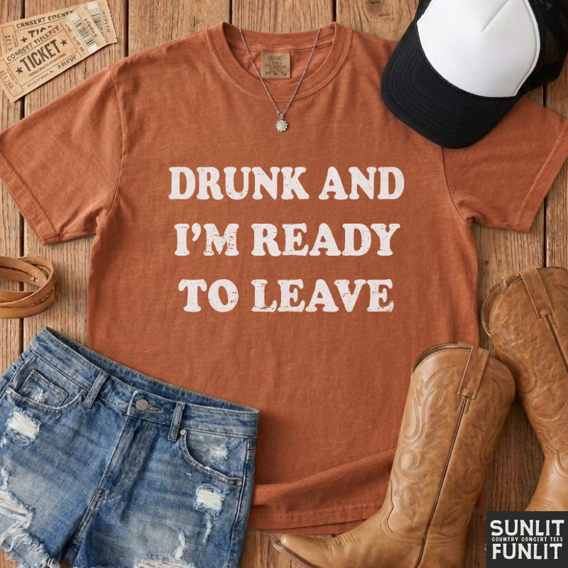 Drunk Ready to Leave T-Shirt
