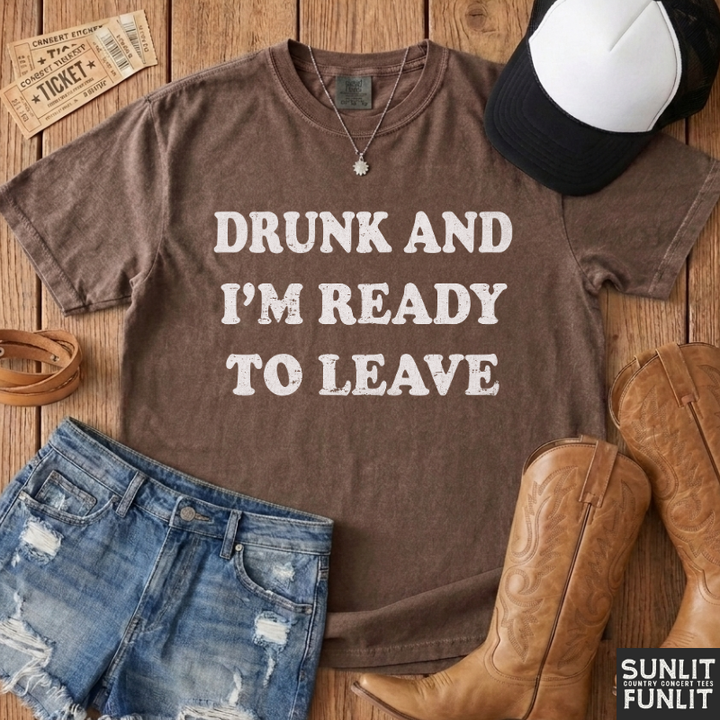 Drunk Ready to Leave T-Shirt