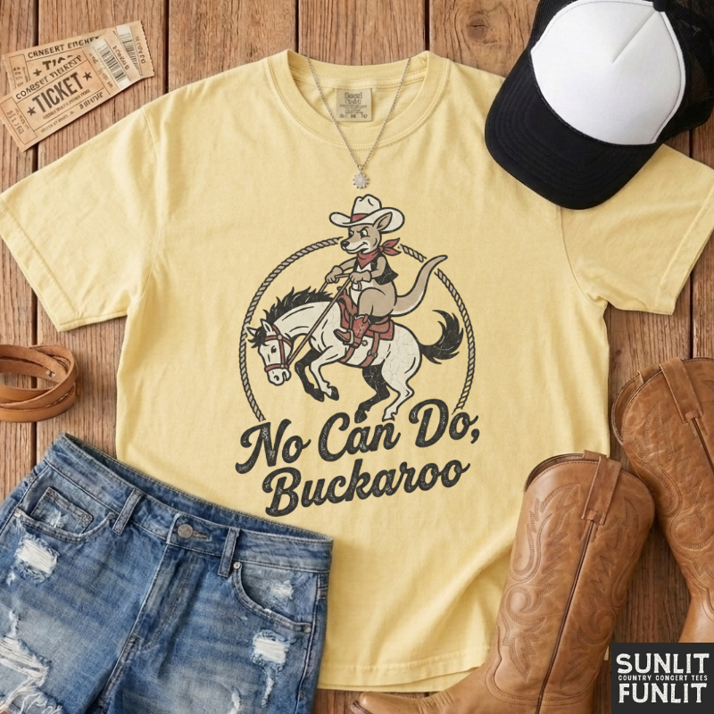 No Can Do Buckaroo Tee