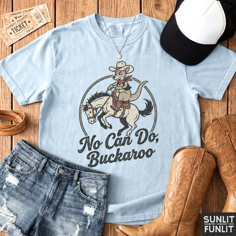 No Can Do Buckaroo Tee