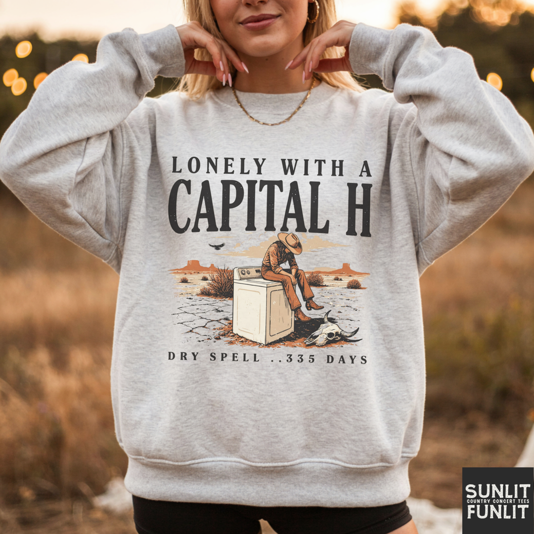 Lonely With A Capital H Sweatshirt