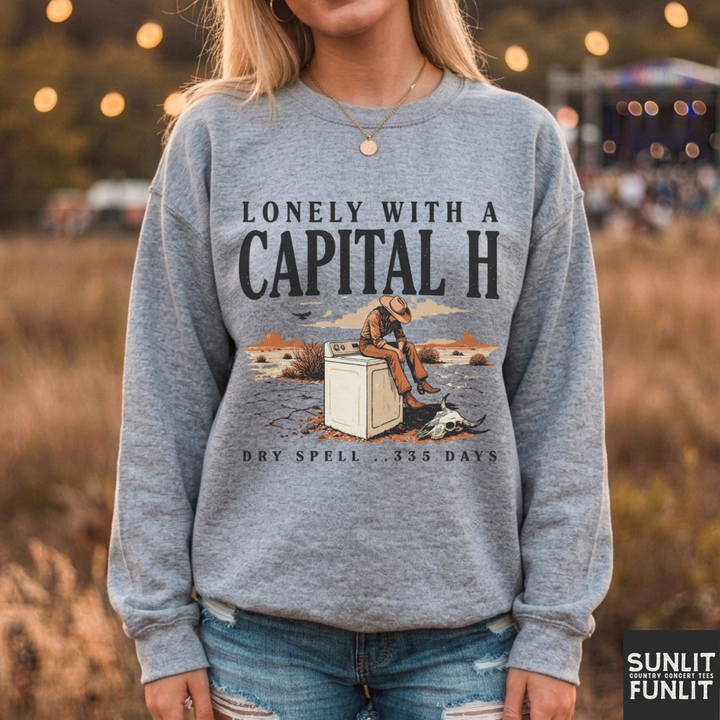 Lonely With A Capital H Sweatshirt