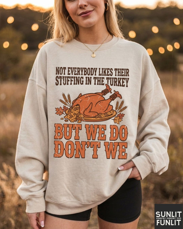 We Do Don't We Thanksgiving Sweatshirt