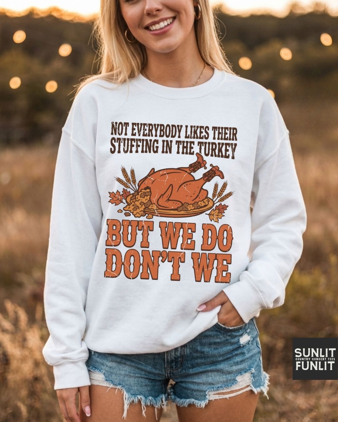We Do Don't We Thanksgiving Sweatshirt