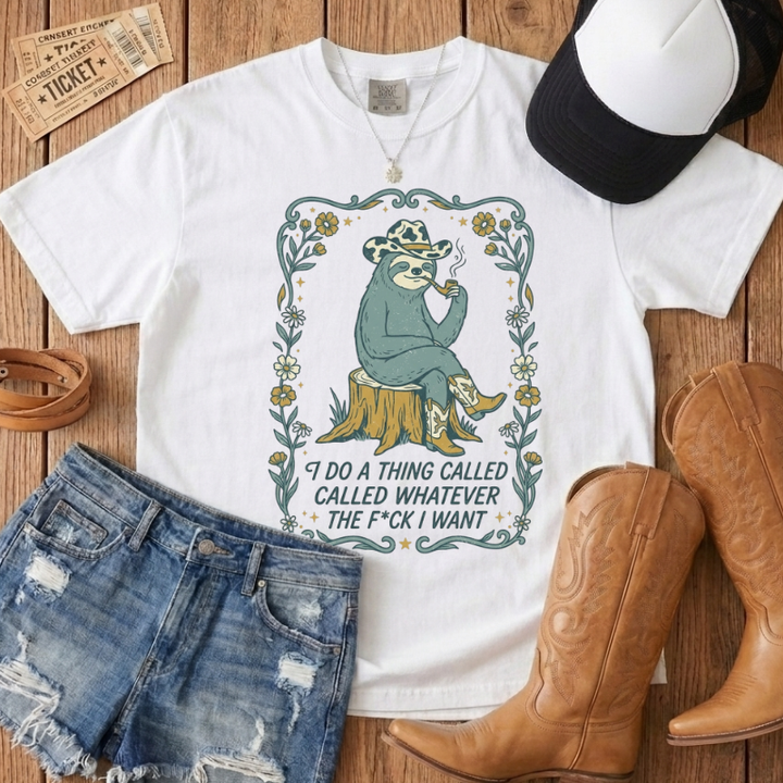 I Do Whatever I Want Sloth Tee