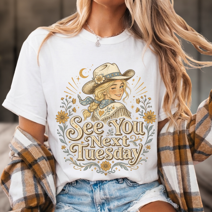See You Next Tuesday Country Tee