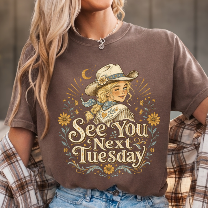 See You Next Tuesday Country Tee