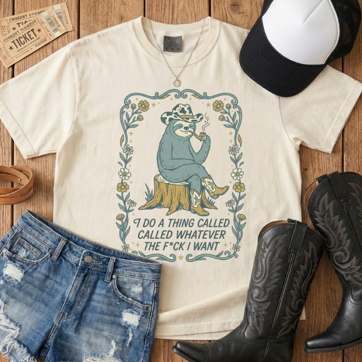 I Do Whatever I Want Sloth Tee