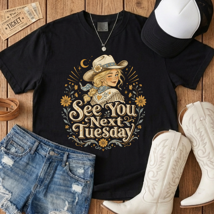 See You Next Tuesday Country Tee