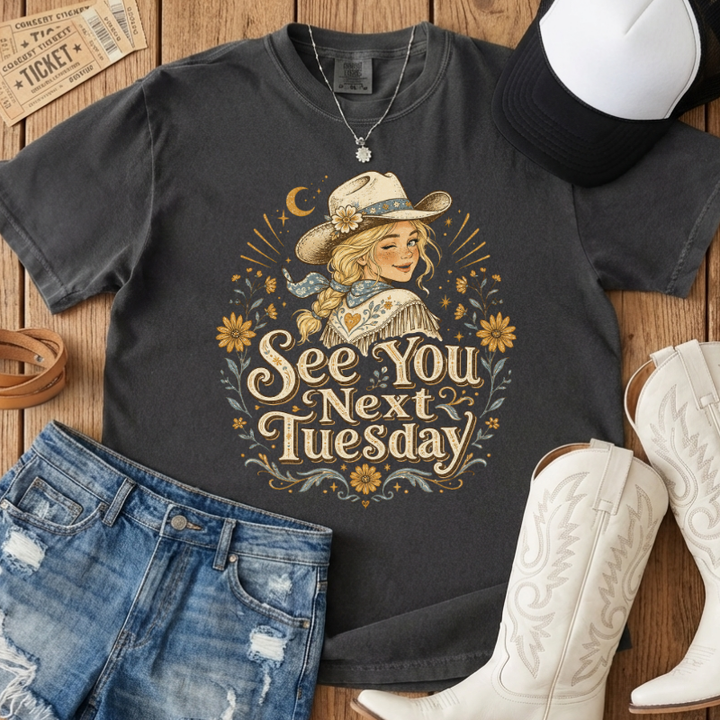 See You Next Tuesday Country Tee