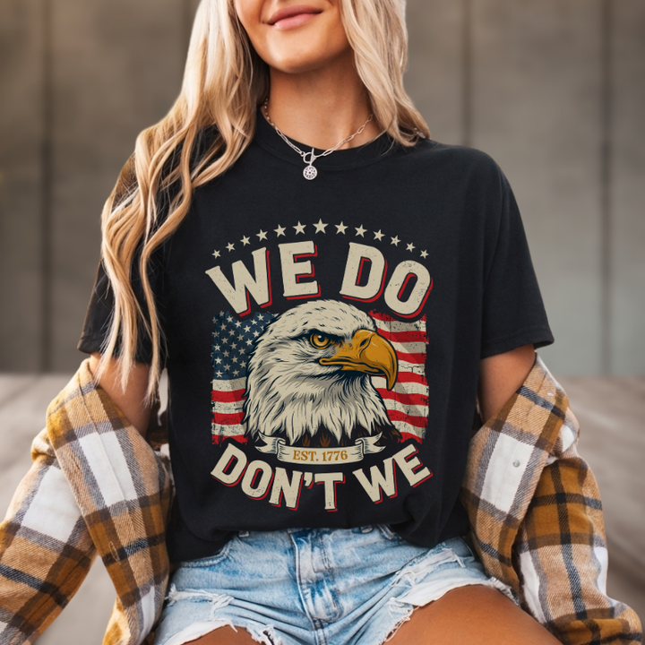 We Do Don't We American Pride Tee