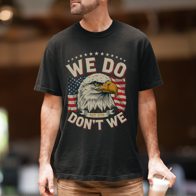 We Do Don't We American Pride Tee