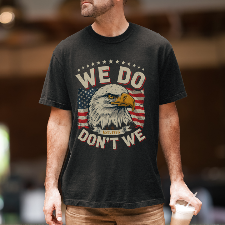 We Do Don't We American Pride Tee