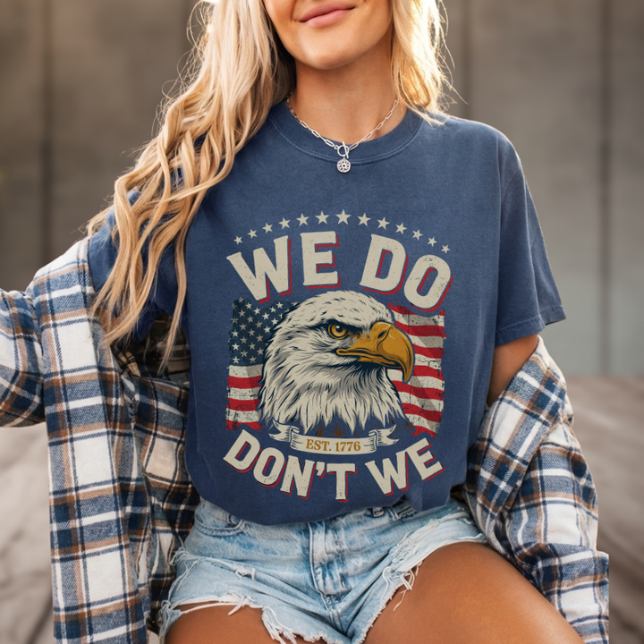 We Do Don't We American Pride Tee
