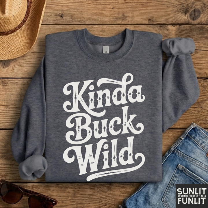 Kinda Buck Wild Crewneck Sweatshirt