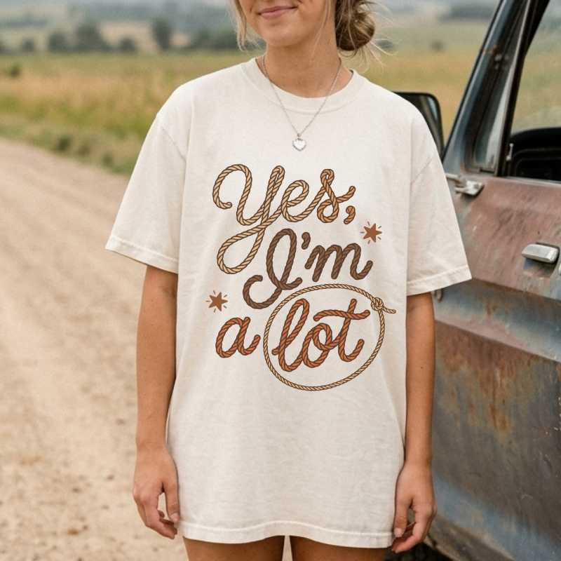 I'm A Lot Lasso Tee