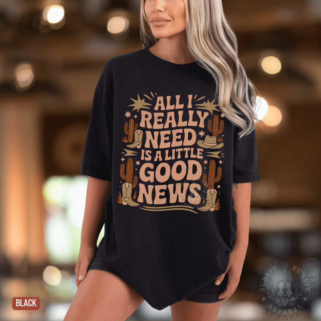 A Little Good News Country Tshirt | Comfort Colors Tee 
