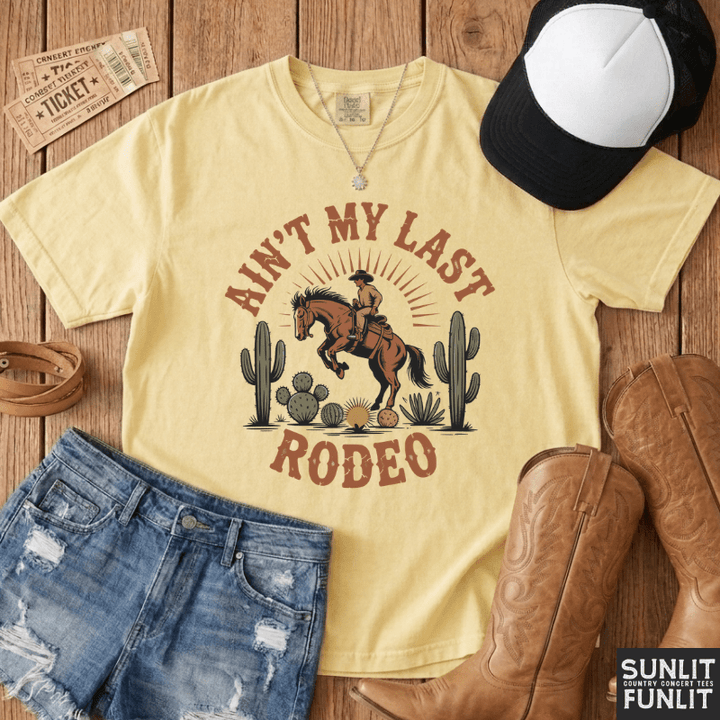 Ain't My Last Rodeo Tee