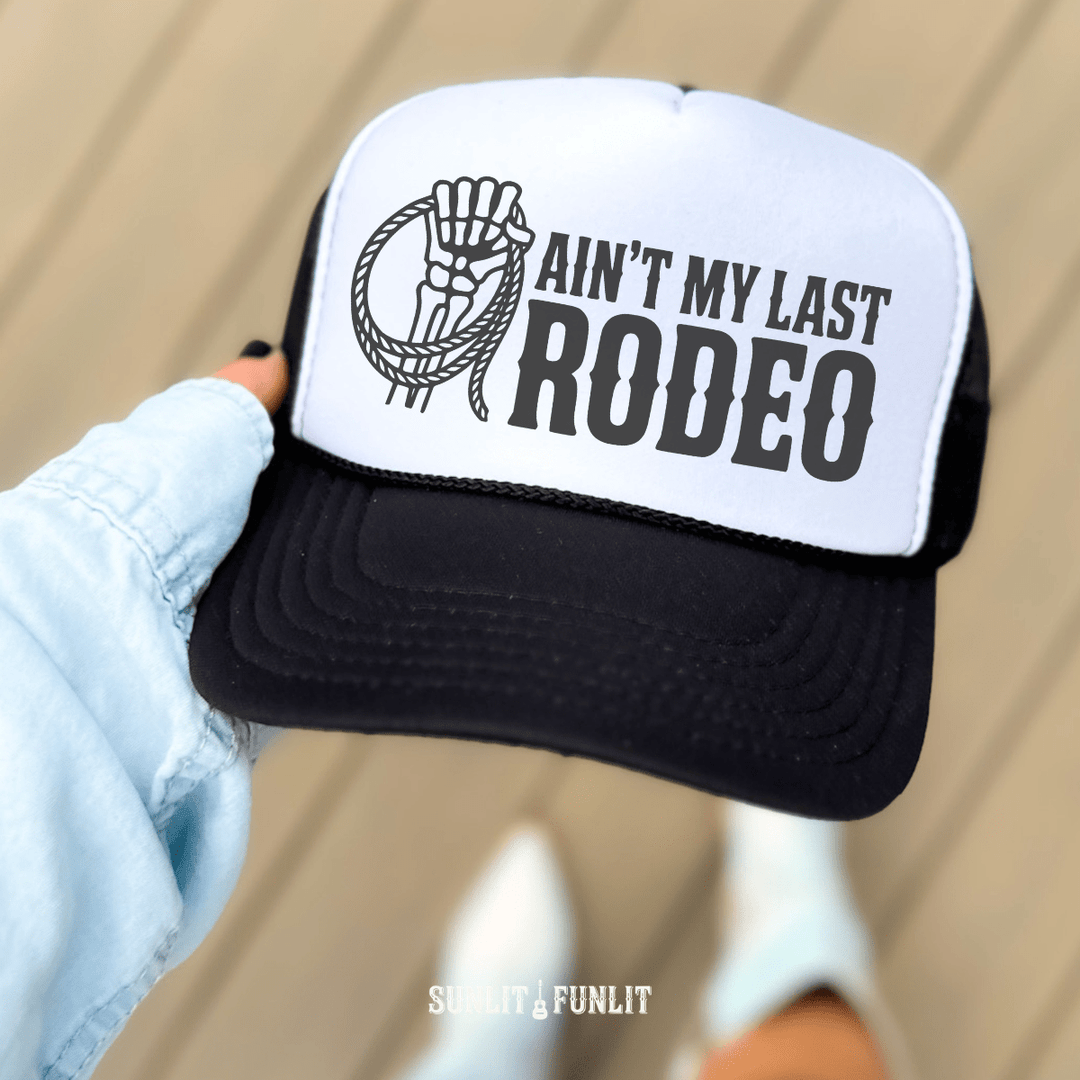 Ain't My Last Rodeo Trucker Hat - Sunlit Funlit Country Concert Tees