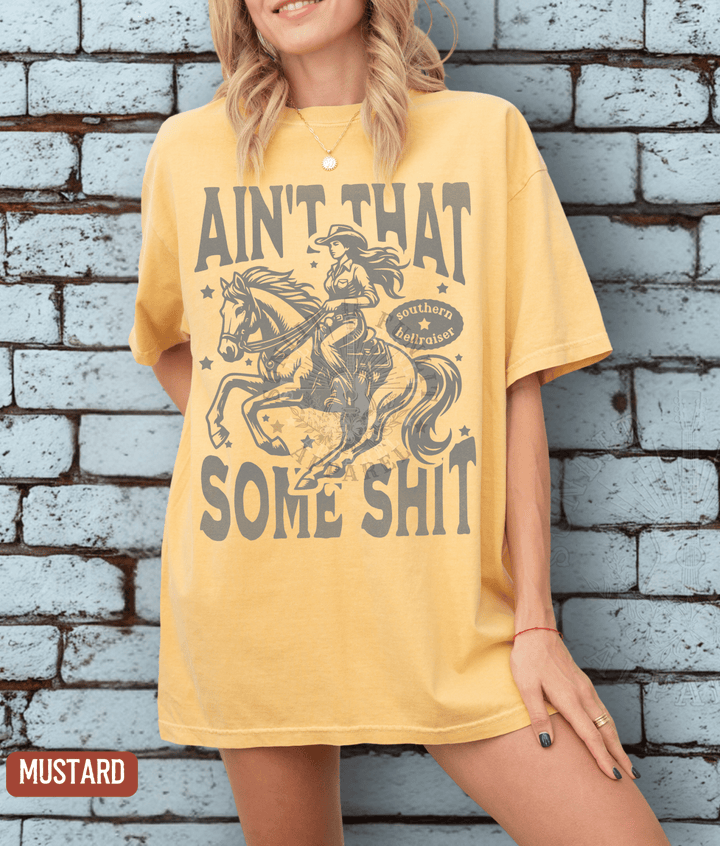 Ain't That Some Sh*t Southern Hellraiser Tee - Sunlit Funlit | Graphic Tees for Country Concert Addicts