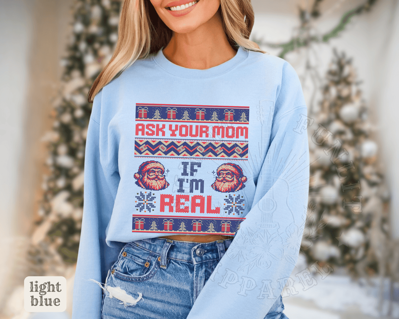 Ask Your Mom If I'm Real Funny Christmas Sweater - Sunlit Funlit | Graphic Tees for Country Concert Addicts