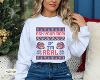 Thumbnail for Ask Your Mom If I'm Real Funny Christmas Sweater - Sunlit Funlit | Graphic Tees for Country Concert Addicts
