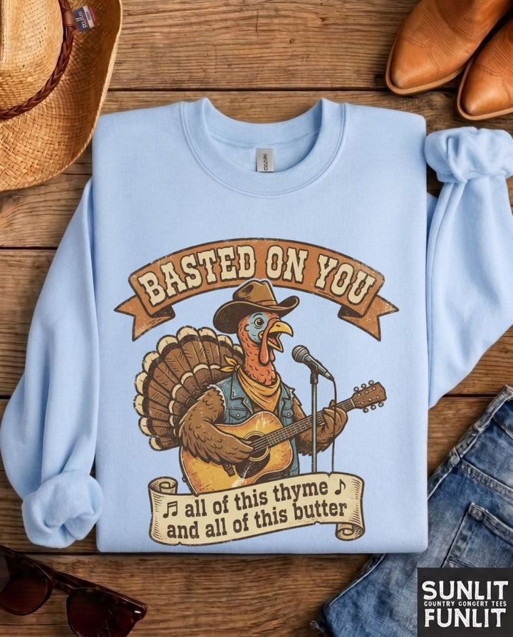 Basted On You Funny Friendsgiving Sweatshirt