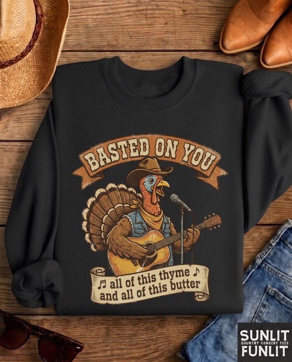 Basted On You Funny Friendsgiving Sweatshirt