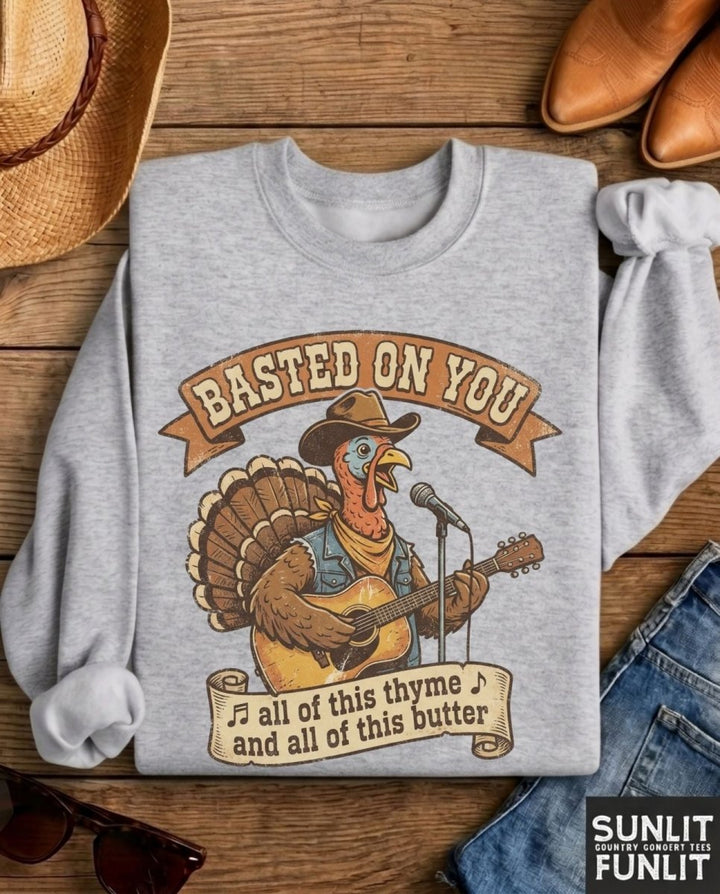 Basted On You Funny Friendsgiving Sweatshirt