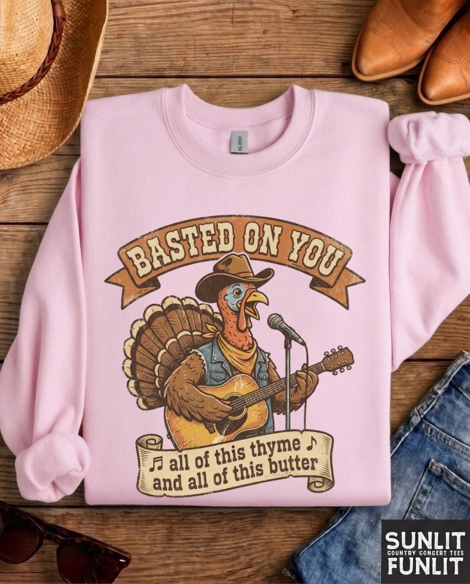 Basted On You Funny Friendsgiving Sweatshirt